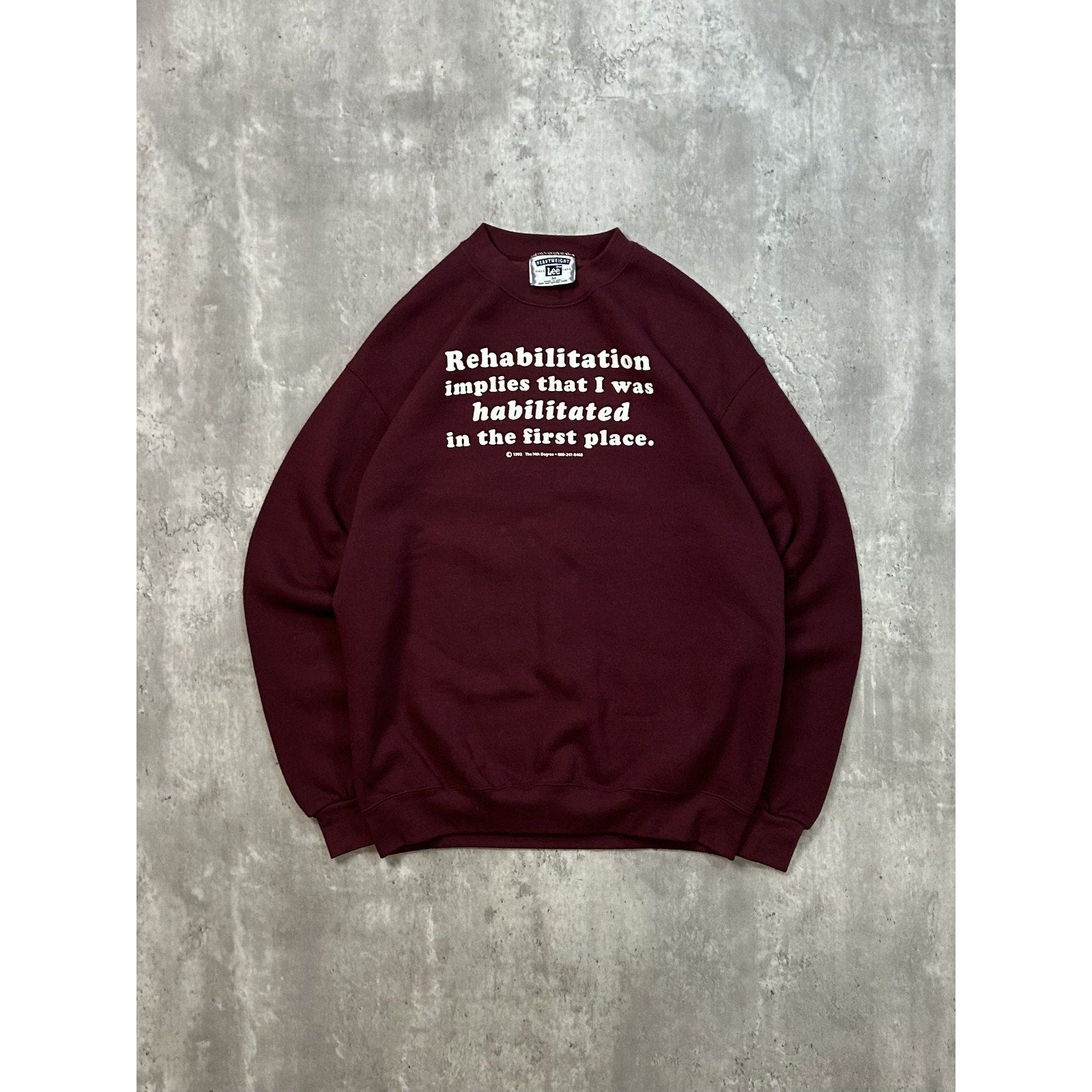 1992 Rehabilitation Implies I Was Habilitated Comedy Sweatshirt Size Medium