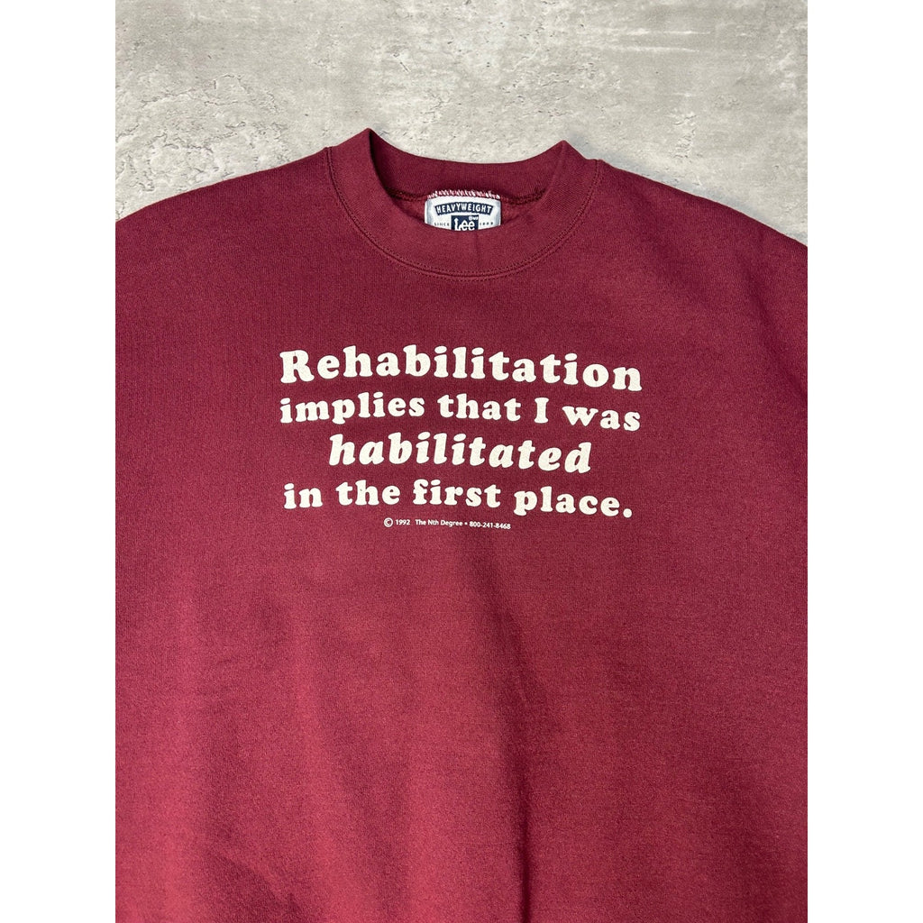 1992 Rehabilitation Implies I Was Habilitated Comedy Sweatshirt Size Medium