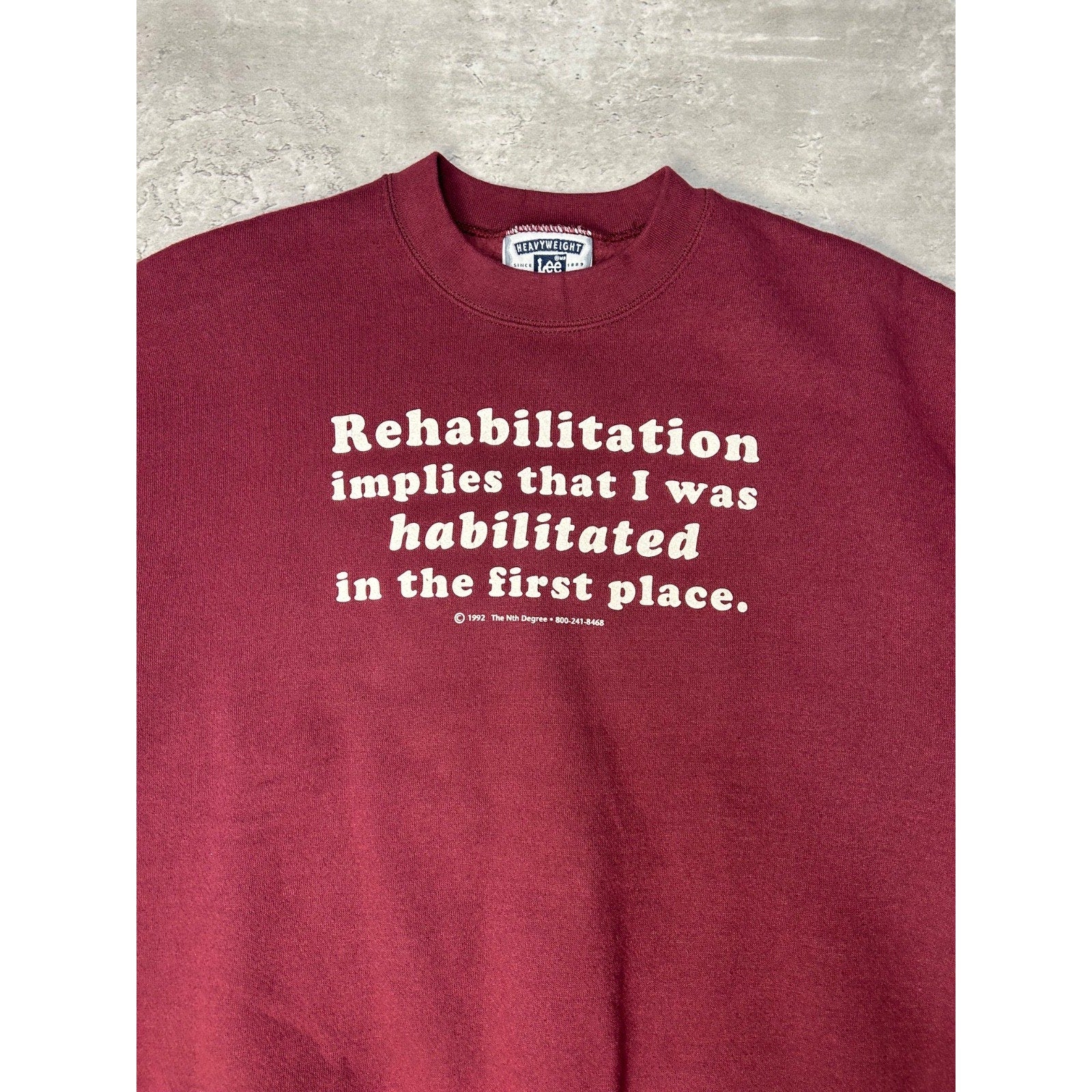 1992 Rehabilitation Implies I Was Habilitated Comedy Sweatshirt Size Medium