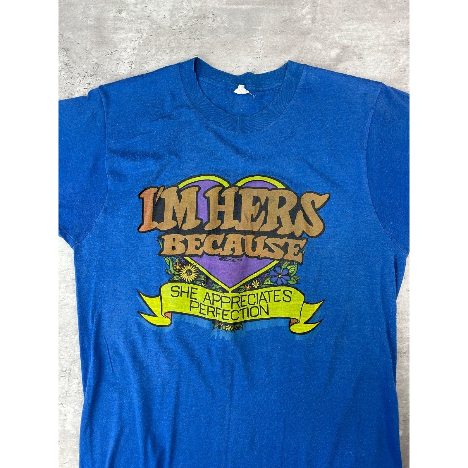 Vintage 1973 Im Hers Because She Appreciates Perfection Slogan T-Shirt Sz Large
