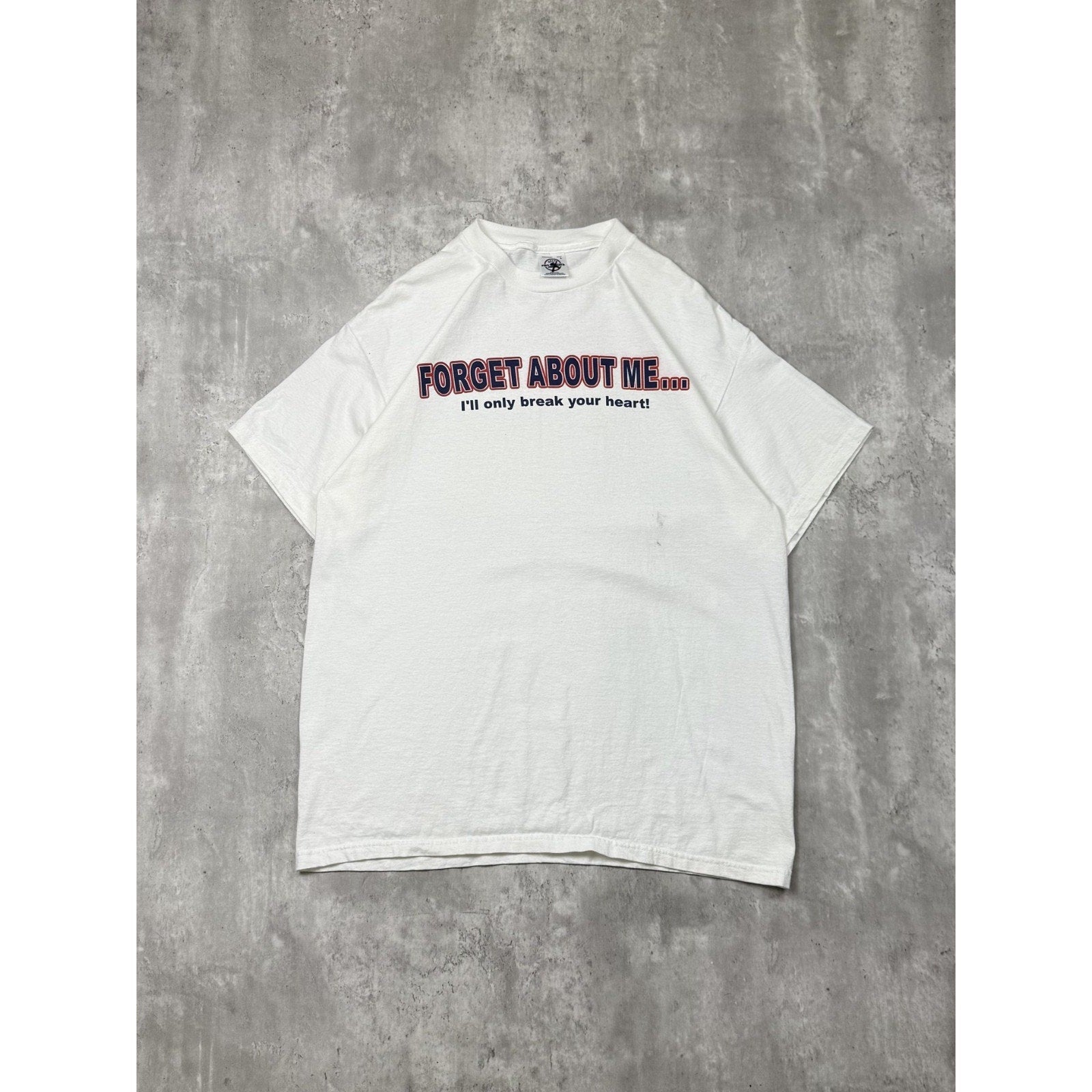 Vintage Forget About Me Ill Only Break Your Heart Slogan T-Shirt Size Large