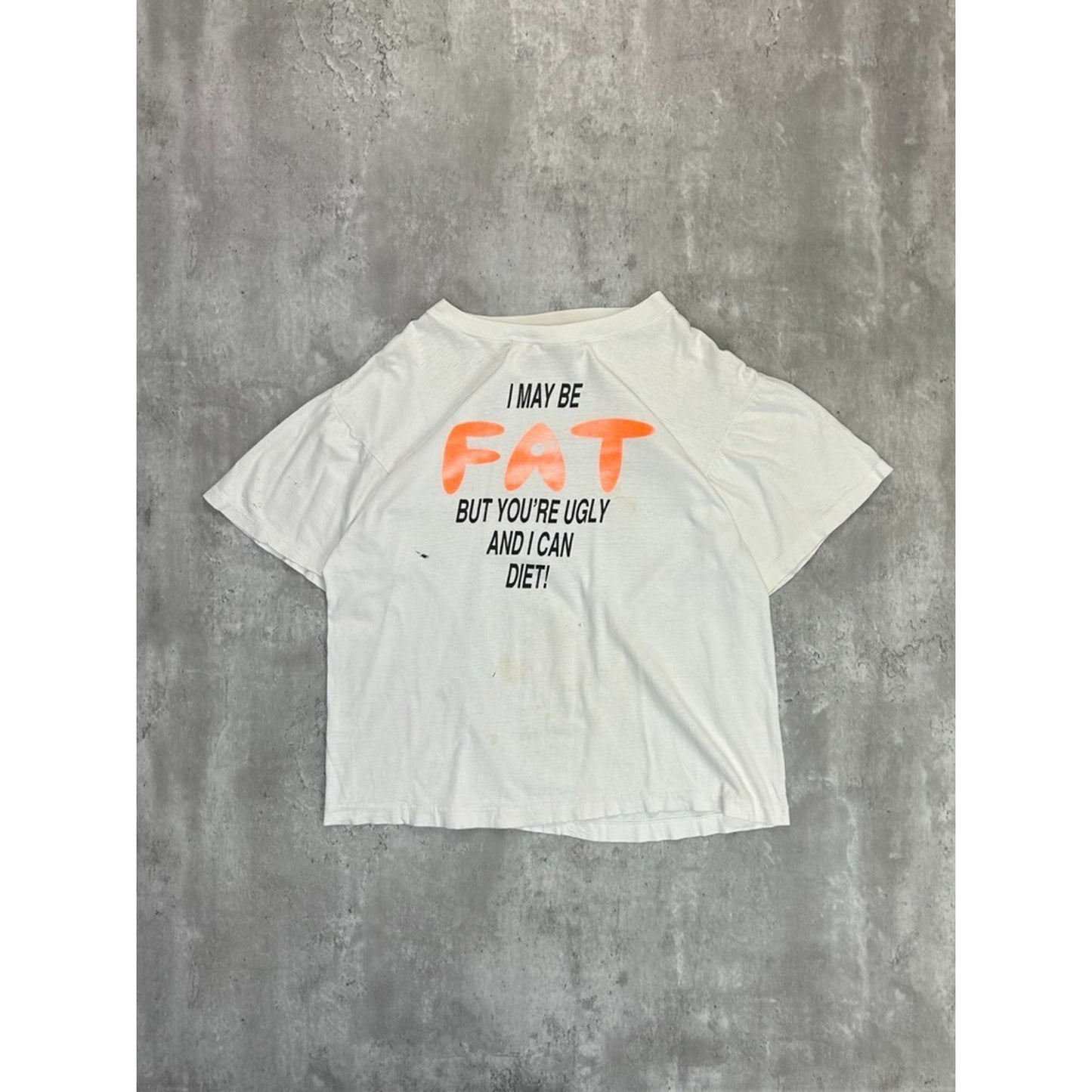 Vintage 90s I May Be Fat But You're Ugly Comedy Slogan Graphic T-Shirt Size XL