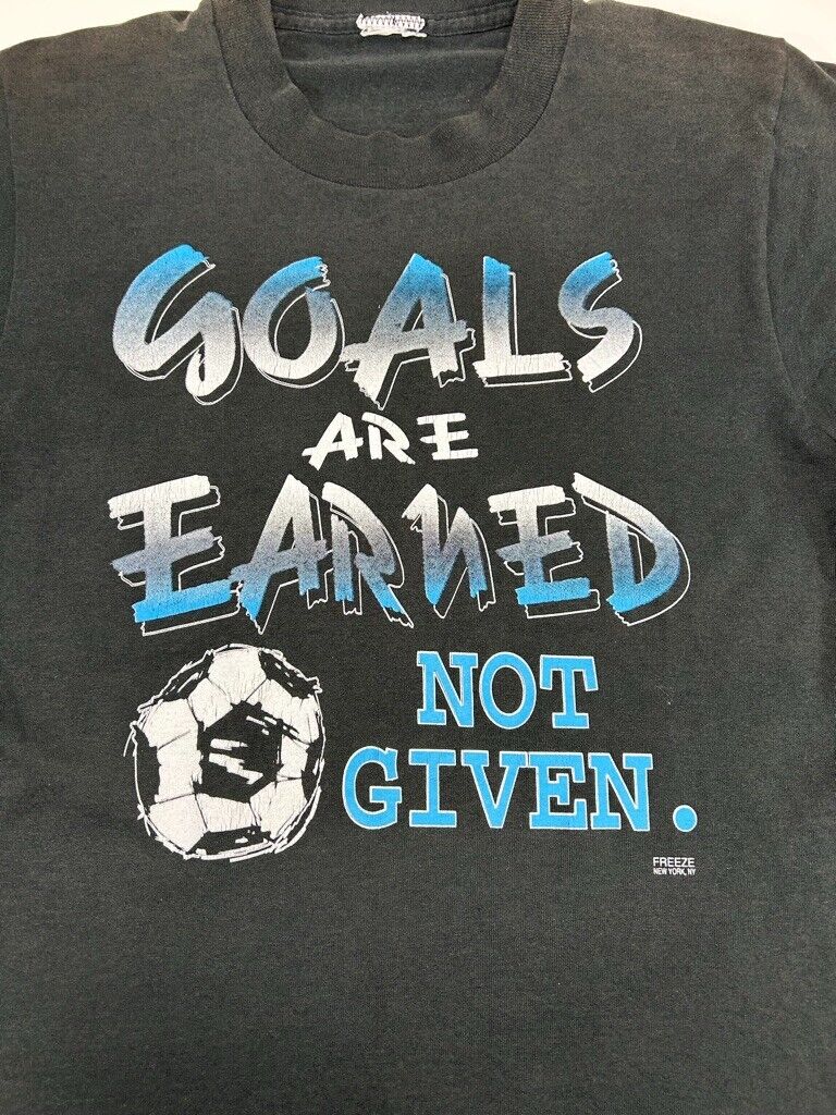 Vintage 90s Goals Are Earned Not Given Soccer Slogan Graphic T-Shirt Size XS