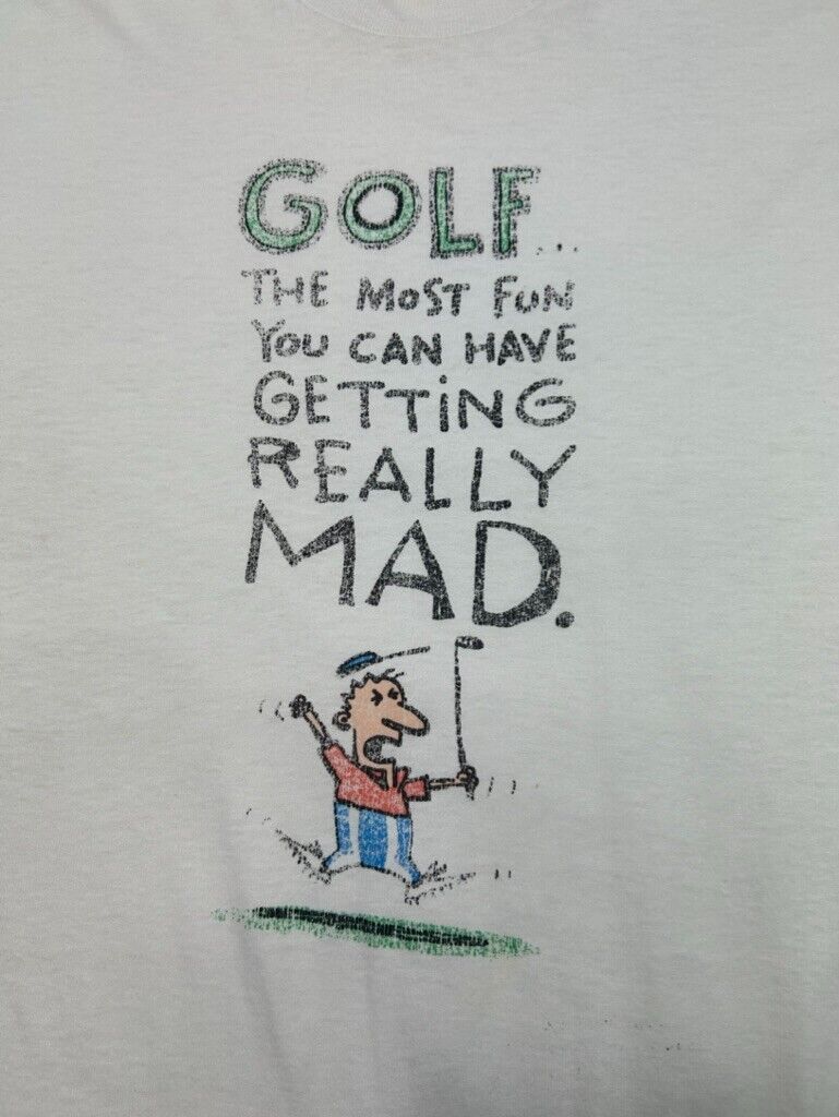 Vintage 90s Golf Most Fun You Can Have Getting Mad Comedy T-Shirt Size Large