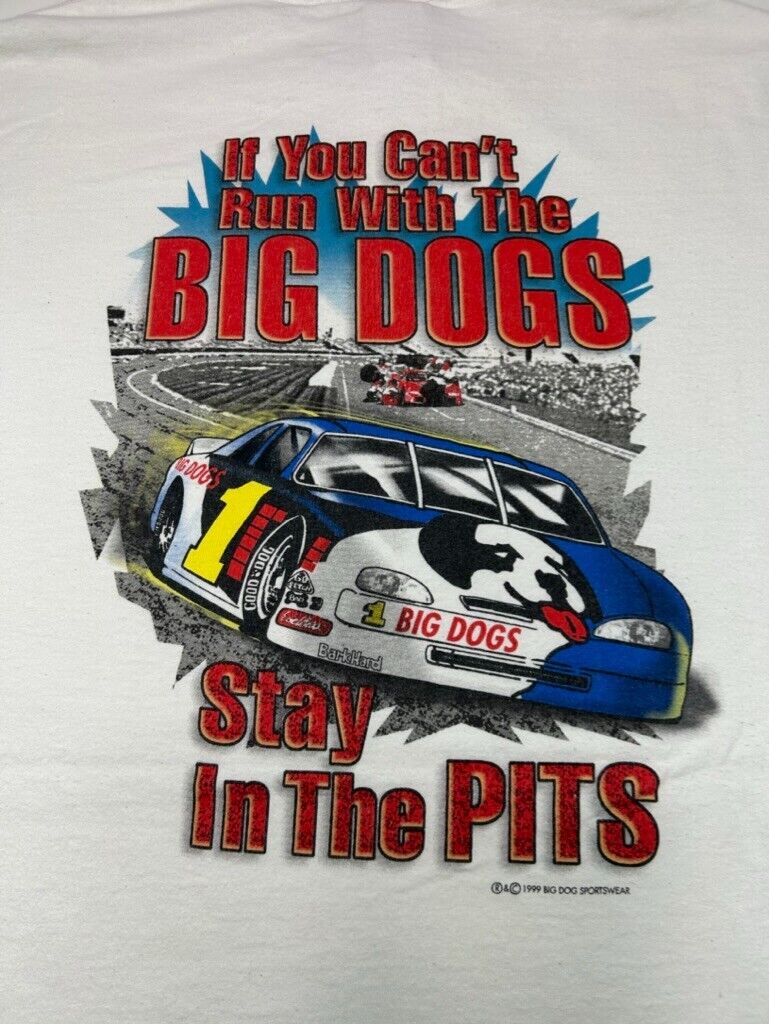 Vintage 1999 Big Dogs Stay In The Pits Racing Graphic T-Shirt Size XL White 90s