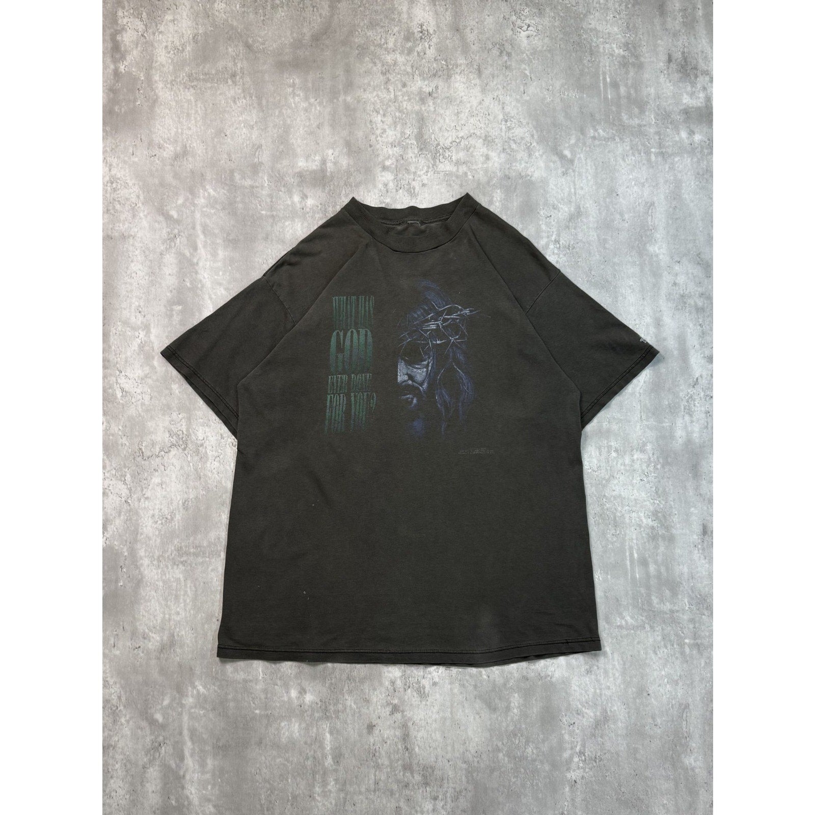 Vintage 90s What Has God Ever Done For You Graphic T-Shirt Size XL