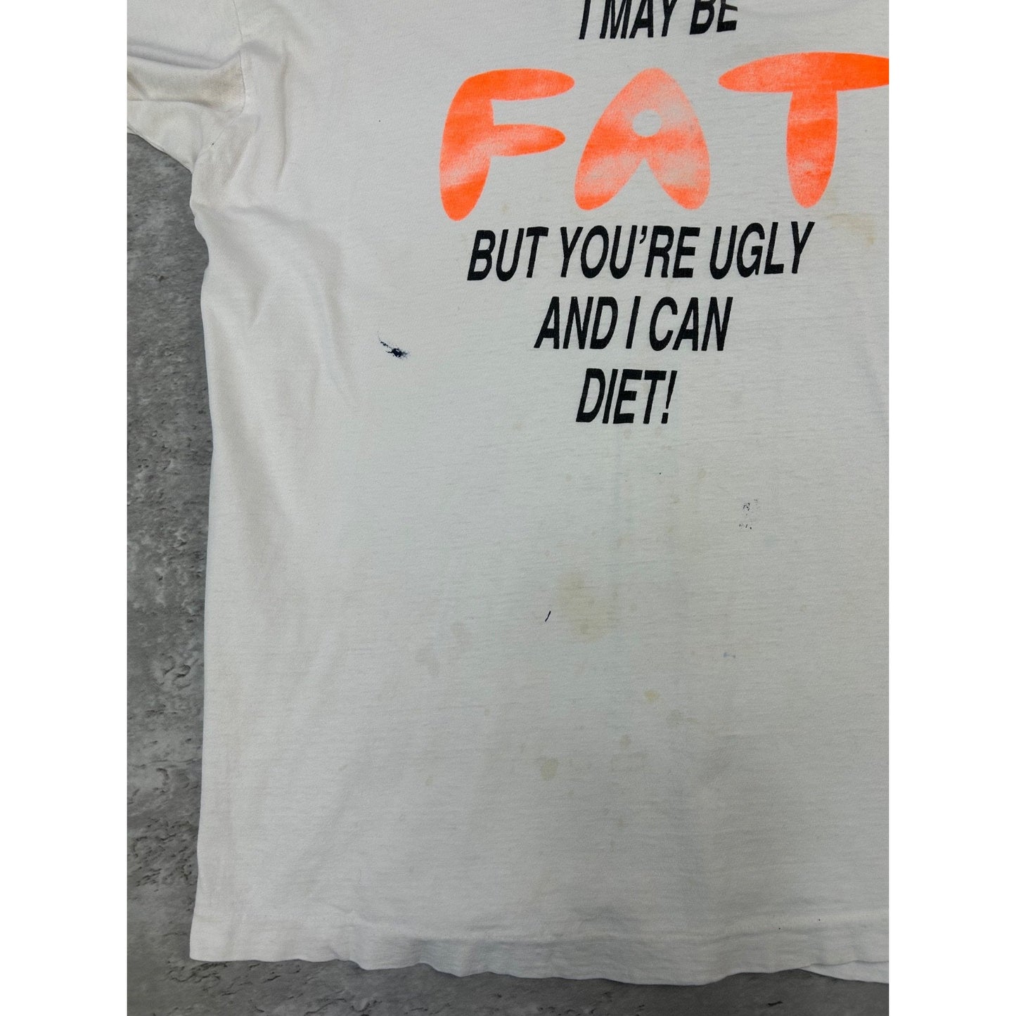 Vintage 90s I May Be Fat But You're Ugly Comedy Slogan Graphic T-Shirt Size XL